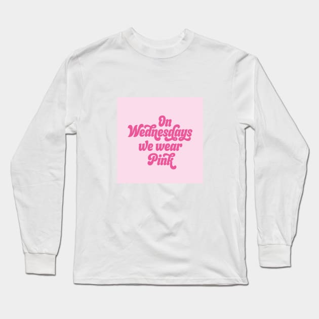 On Wednesday's We Wear Pink Long Sleeve T-Shirt by Gothenburg Print